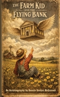 The Farm Kid and The Flying Bank 1970379502 Book Cover