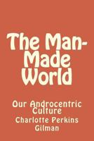 The Man-Made World 1513269828 Book Cover