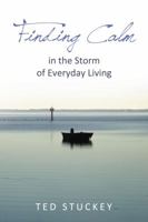 Finding Calm: In the Storm of Everyday Living 1595558039 Book Cover