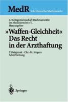 "Waffen-Gleichheit": Das Recht in der Arzthaftung (MedR Schriftenreihe Medizinrecht) 3540418008 Book Cover