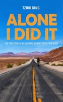 Alone I Did It: THE TRUE STORY OF AN INSPIRING JOURNEY TO HELP THE NEEDY B08PXD24W8 Book Cover