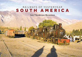 Railways of Yesteryear - South America 1900340550 Book Cover