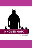 O Homem Gato (Portuguese Edition) 6553927448 Book Cover