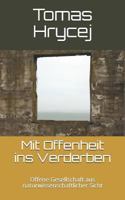 Mit Offenheit ins Verderben: Offene Gesellschaft aus naturwissenschaftlicher Sicht 1728686717 Book Cover