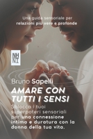 Amare con Tutti i Sensi: Una guida sensoriale per relazioni più vere e profonde (Italian Edition) B0FKY5MPQB Book Cover