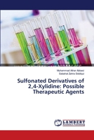 Sulfonated Derivatives of 2,4-Xylidine: Possible Therapeutic Agents 3659636584 Book Cover