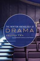 The Norton Anthology of Drama: The Nineteenth Century to the Present 0393932826 Book Cover