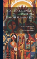 Jyske Folkeminder, Isser Fra Hammerumharred: 100 Gamle Jyske Folkeviser 1020687894 Book Cover