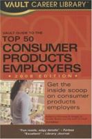 Vault Guide to the Top 50 Consumer Products Employers 1581314965 Book Cover