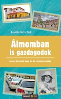 �lmomban is gazdagodok: A p�nz borzaszt� nagy �r, de rettenetes szolga 3990648993 Book Cover