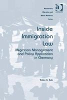 Inside Immigration Law: Migration Management and Policy Application in Germany 113824578X Book Cover