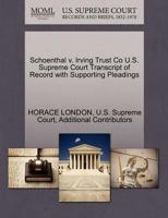 Schoenthal v. Irving Trust Co U.S. Supreme Court Transcript of Record with Supporting Pleadings 1270241052 Book Cover