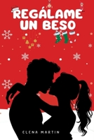Regálame un beso: Comedia Romántica-Erótica B08ZW4RH1V Book Cover