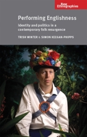 Performing Englishness: Identity and Politics in a Contemporary Folk Resurgence 0719097304 Book Cover