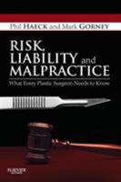 Risk, Liability and Malpractice: What Every Plastic Surgeon Needs to Know 1437727018 Book Cover