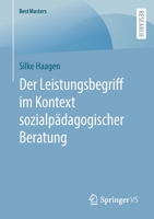 Der Leistungsbegriff im Kontext sozialpädagogischer Beratung 3658396261 Book Cover