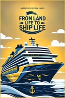 From Land life to Ship life: Insider's path for cruise careers B0FQS78B3T Book Cover