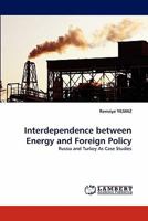 Interdependence Between Energy and Foreign Policy 3843382379 Book Cover