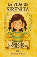 SIRENITA DESOBEDIENTE (LA VIDA DE SIRENITA) (Spanish Edition) B0FMYRQ6DK Book Cover