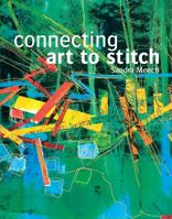 Connecting Art to Stitch 1906388105 Book Cover