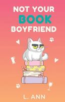 Not Your Book Boyfriend 1916946968 Book Cover