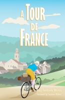 A Tour de France 1739302079 Book Cover