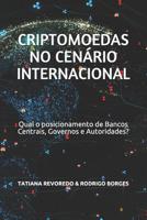 Criptomoedas no Cenário Internacional: Qual é o posicionamento de Bancos Centrais, Governos e Autoridades? 1726774910 Book Cover