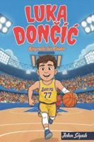 Luka Doncic Biografie für Kinder: Eine inspirierende Geschichte für Kinder, die Basketball lieben und an ihre Träume glauben. B0G3XDSX9F Book Cover
