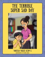 The Terrible, Super Sad Day 1977275133 Book Cover