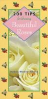 200 Tips for Growing Beautiful Roses 1556522770 Book Cover