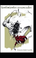 Sentimientos arrancados (Spanish Edition) B0CLLZK6LQ Book Cover