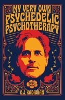 My Very Own Psychedelic Psychotherapy B0CNM7JB9W Book Cover