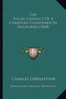 The Social Conduct Of A Christian Considered In Discourses 1276736762 Book Cover