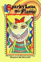 Sparky Lost Her Flame 1076468616 Book Cover