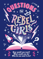 Questions for Rebel Girls 1953424104 Book Cover