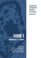 Advances in Experimental Medicine and Biology, Volume 526: Taurine 5: Beginning the 21st Century 1461349133 Book Cover