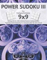 Power Sudoku III: F�r Fortgeschrittene I Geistig fit mit 200 mittelschweren Zahlenr�tseln I Gro�druck I Anspruchsvolle Sudokus f�r das t�gliche Gehirntraining I Gehirnjogging f�r Ratef�chse I Urlaub G 1075853885 Book Cover
