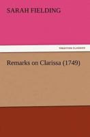 Remarks on Clarissa (1749) 1499683588 Book Cover