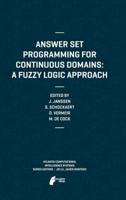 Answer Set Programming for Continuous Domains: A Fuzzy Logic Approach 946239041X Book Cover