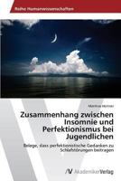 Zusammenhang zwischen Insomnie und Perfektionismus bei Jugendlichen 3639493354 Book Cover