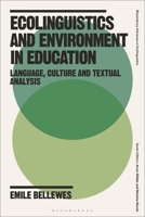Ecolinguistics and Environment in Education: Language, Culture and Textual Analysis 1350229385 Book Cover