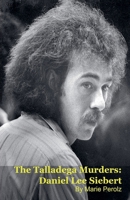 The Talladega Murders: Daniel Lee Siebert B0GL5JDK9B Book Cover