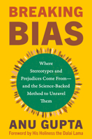 Breaking Bias: Where Stereotypes and Prejudices Come From--And the Science-Backed Method to Unravel Them 1401977316 Book Cover