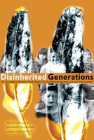 Disinherited Generations: Our Struggle to Reclaim Treaty Rights for First Nations Women and their Descendants 0888646429 Book Cover