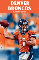 Denver Broncos Alternate History B0GML9FWH3 Book Cover