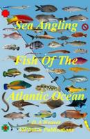 Sea Angling Fish of the Atlantic Ocean 1539385515 Book Cover