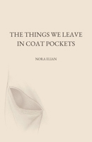 The Things We Leave in Coat Pockets B0H95R6M22 Book Cover