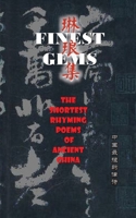 Finest Gems: The Shortest Rhyming Poems of Ancient China 1683724038 Book Cover