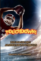 Touchdown!: Die Magie des American Footballs (German Edition) 1445218232 Book Cover