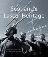 Scotland's Lascar Heritage 1908638451 Book Cover